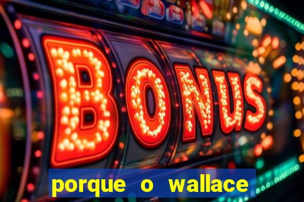 porque o wallace saiu do cruzeiro